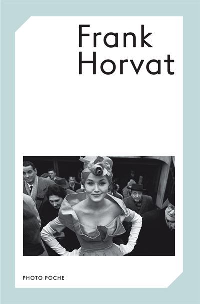 Frank Horvat Texte de alain d'hooghe - Frank Horvat