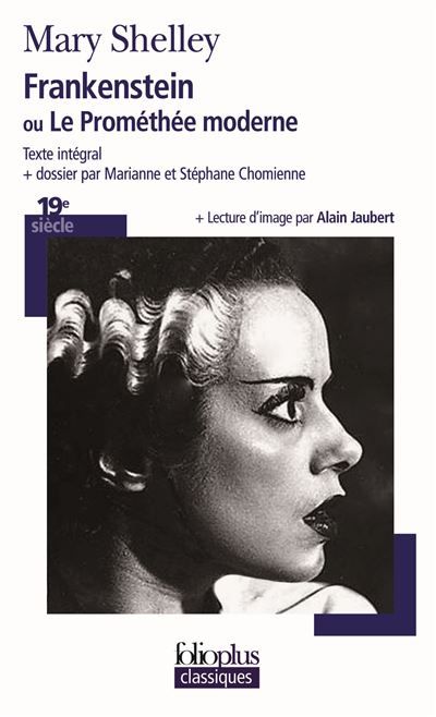Frankenstein ou Le Prométhée moderne - Mary (Wollstonecraft) Shelley