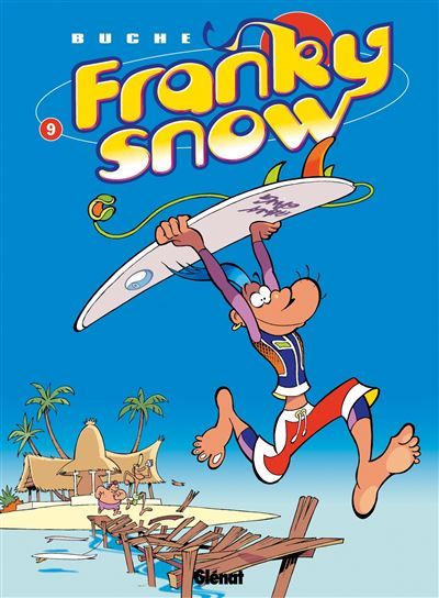 Franky Snow - Tome 09 Surf paradise club