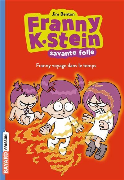 Franny K. Stein, savante folle, Tome 04 Franny voyage dans le temps