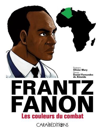 Frantz Fanon Les couleurs du combat