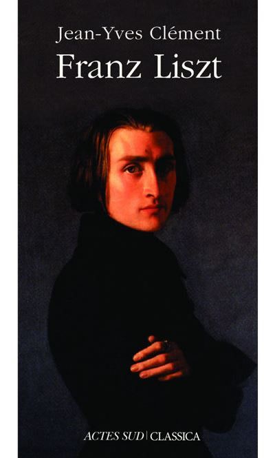 Franz Liszt Ou La Dispersion magnifique