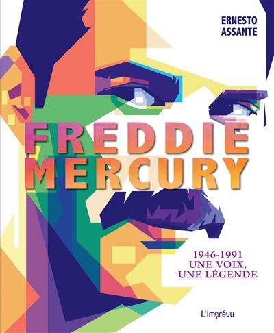 Freddie Mercury 1946-1991 - Une voix, une légende