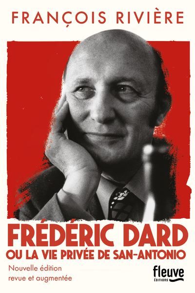 Frédéric Dard ou la vie privée de San-Antonio NE