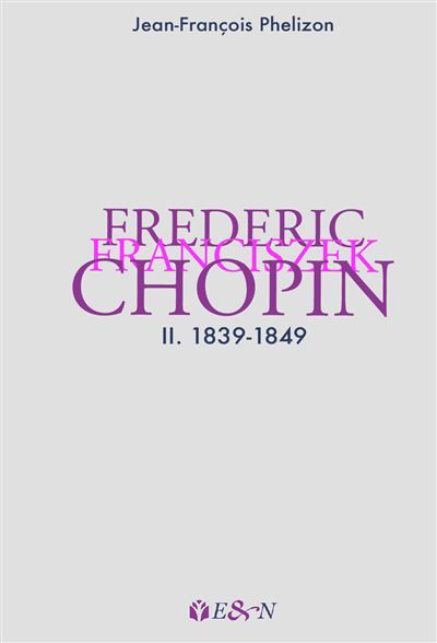 Frederic Franciszek Chopin 2. 1839-1849
