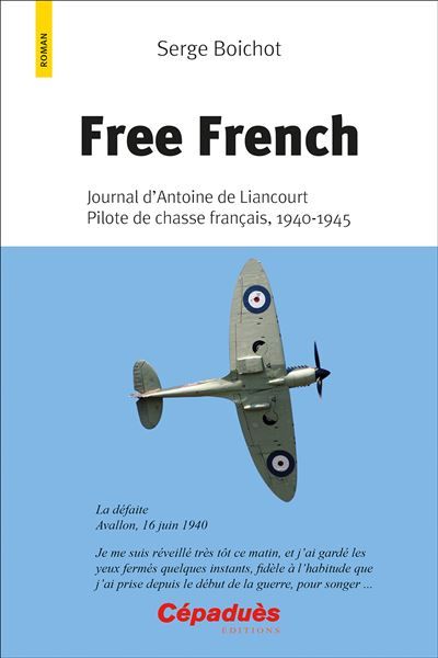 Free French Journal d'Antoine de Liancourt, Pilote de chasse français, 1940-1945