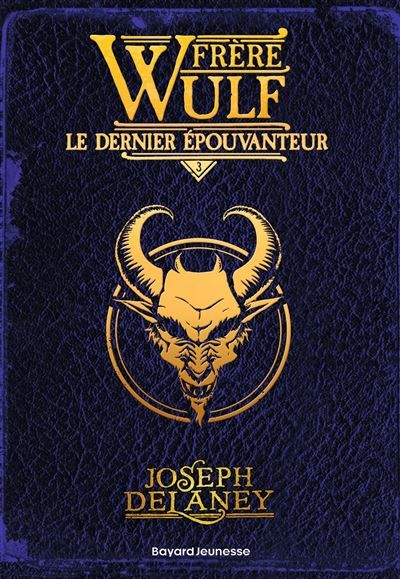 Frère Wulf, Tome 03 Le dernier Épouvanteur