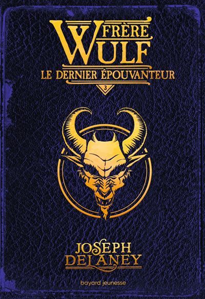 Frère Wulf, Tome 03 Le dernier Épouvanteur