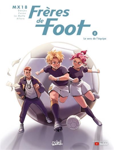 Frères de foot T02 Former une équipe !