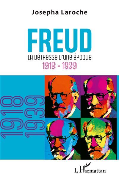 Freud La détresse d’une époque 1918-1939