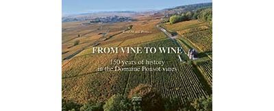 From Vine to Wine. Domaine Ponsot’s Vineyards: 150 Years of History (1872–2022)