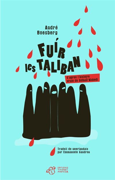 Fuir les Taliban D'apres l'histoire vraie de sohail wahedi