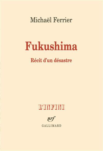 Fukushima Récit d'un désastre