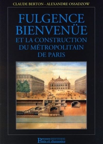 Fulgence Bienvenüe et la construction du métropolitain de Paris