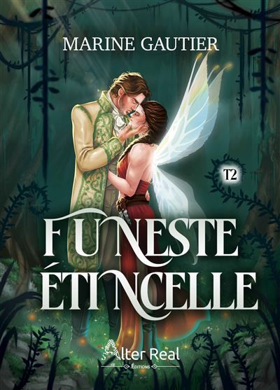 Funeste Etincelle - T2 Secrets de rois
