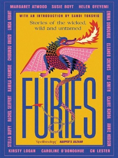 Furies Stories of the wicked, wild and untamed