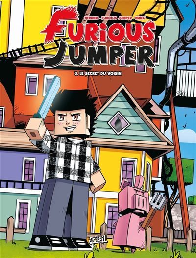 FURIOUS JUMPER - Tome 03 LE SECRET DU VOISIN Le Secret du voisin