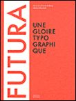 Futura, une Gloire Typographique Une gloire typographique