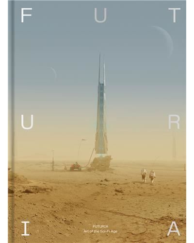 Futuria: Art Of The Sci-Fi Ag /anglais Inspired Art and IIlustration