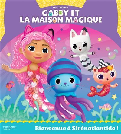 Gabby et la maison magique - Bienvenue à Sirènatlantide ! Album d'histoire