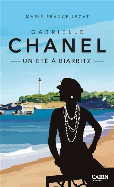 Gabrielle Chanel Un été à Biarritz