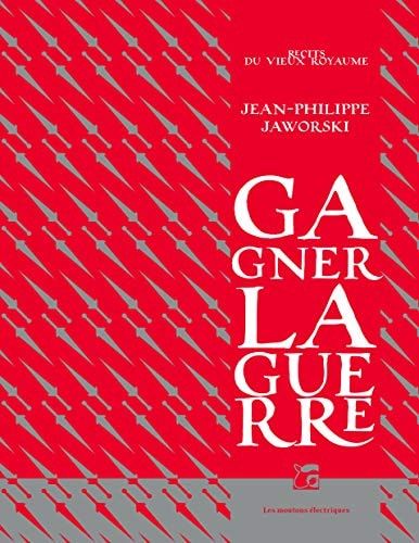 Gagner la guerre récit du Vieux Royaume