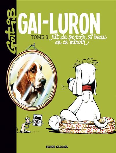 Gai-Luron - Tome 03 - Rit de se voir si beau en ce miroir Nouvelle édition