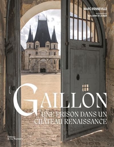 Gaillon Une prison dans un château Renaissance