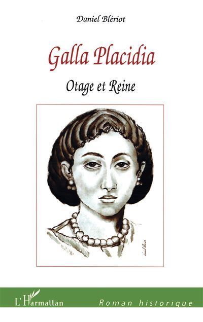 Galla Placidia Otage et reine