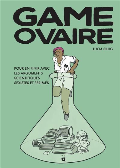Game Ovaire Pour en finir avec les arguments scientifiques sexistes et périmés