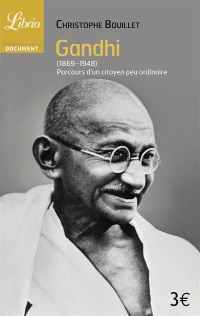 Gandhi (1869-1948) Parcours d'un citoyen peu ordinaire