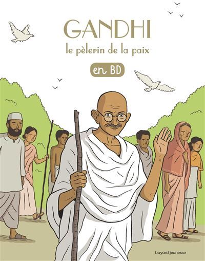Gandhi, le pèlerin de la paix, en BD - Benoît Marchon