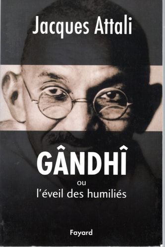 Gândhî ou l'éveil des humiliés (French Edition)