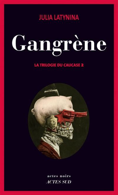 Gangrène La Trilogie du Caucase 2