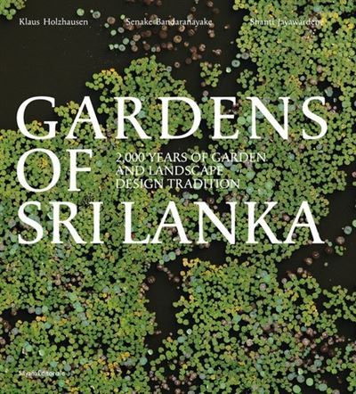 Gardens of Sri Lanka 2000 years of garden and landscape design tradition