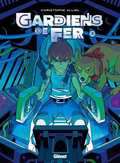 Gardiens de fer - Tome 02