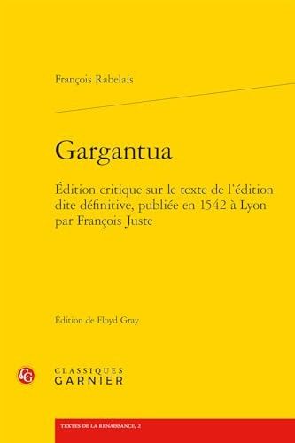 Gargantua édition critique publiée sur le texte de l'édition dite définitive, publiée en 1542 à Lyon par François Juste