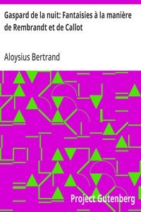 Gaspard de la nuit: Fantaisies à la manière de Rembrandt et de Callot