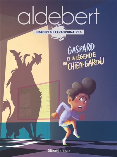 Gaspard et la légende du chien-garou Les histoires extraordinaires d'Aldebert