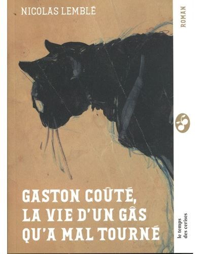 Gaston Coûté, la vie d'un gâs qu'a mal tourné