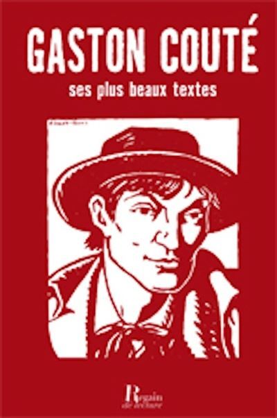 Gaston Couté : ses plus beaux textes Ses plus beaux textes
