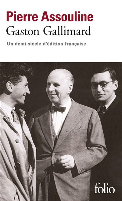Gaston Gallimard Un demi-siècle d'édition française