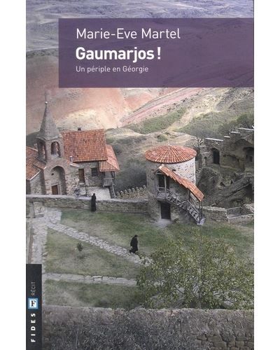 Gaumarjos ! un périple en Géorgie Récit d'un voyage en Géorgie