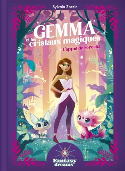 Gemma et les cristaux magiques - L'appel de Forestia