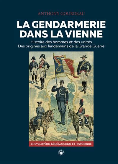 Gendarmerie dans la vienne (cdl) - histoire des hommes et des unites Histoire des hommes et des unités