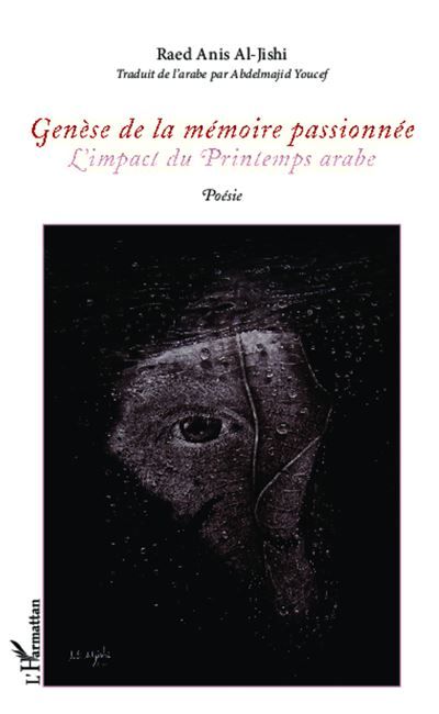 Genèse de la mémoire passionnée L'impact du Printemps arabe - Poésie