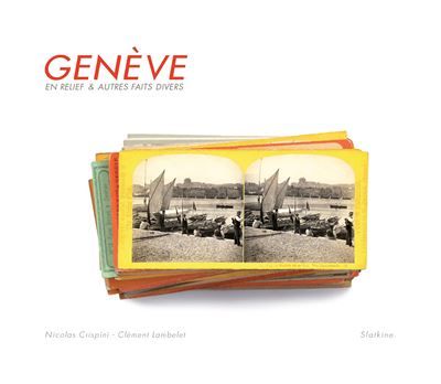 Geneve - en relief & autres faits divers