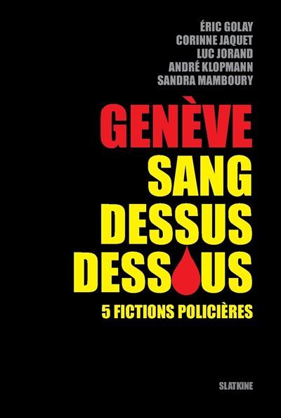 Geneve sans dessus dessous 5 fictions policières