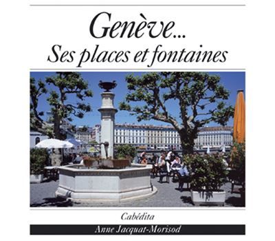Geneve...ses places et fontaines