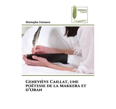Geneviève Caillat, une poétesse de la Makkera et d'Oran